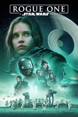 Rogue One: A Star Wars Story! Sci-Fi Action Meets Gritty War Narrative in This Standalone Galactic Adventure